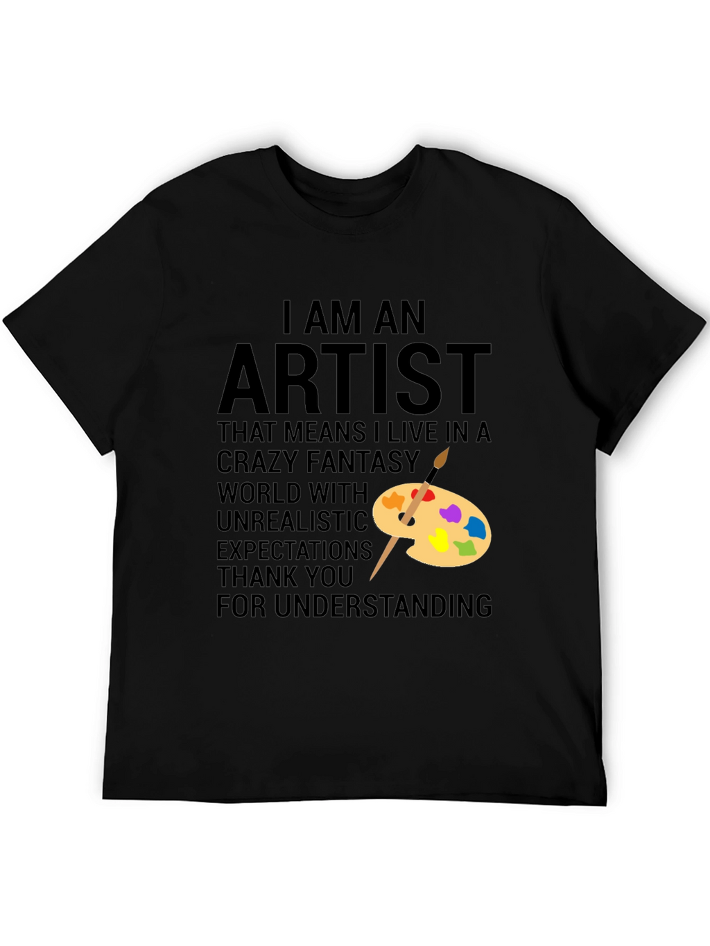 I Am An Artist T-Shirt - Creative Apparel