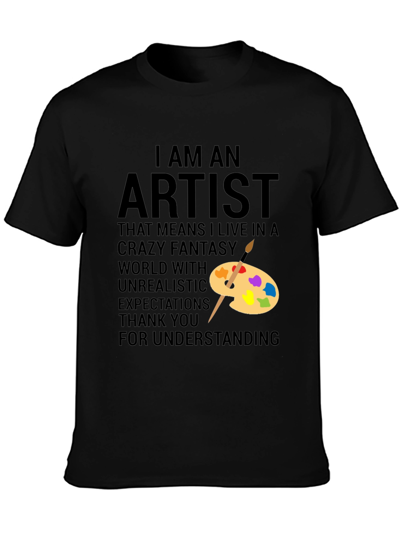 I Am An Artist T-Shirt - Creative Apparel
