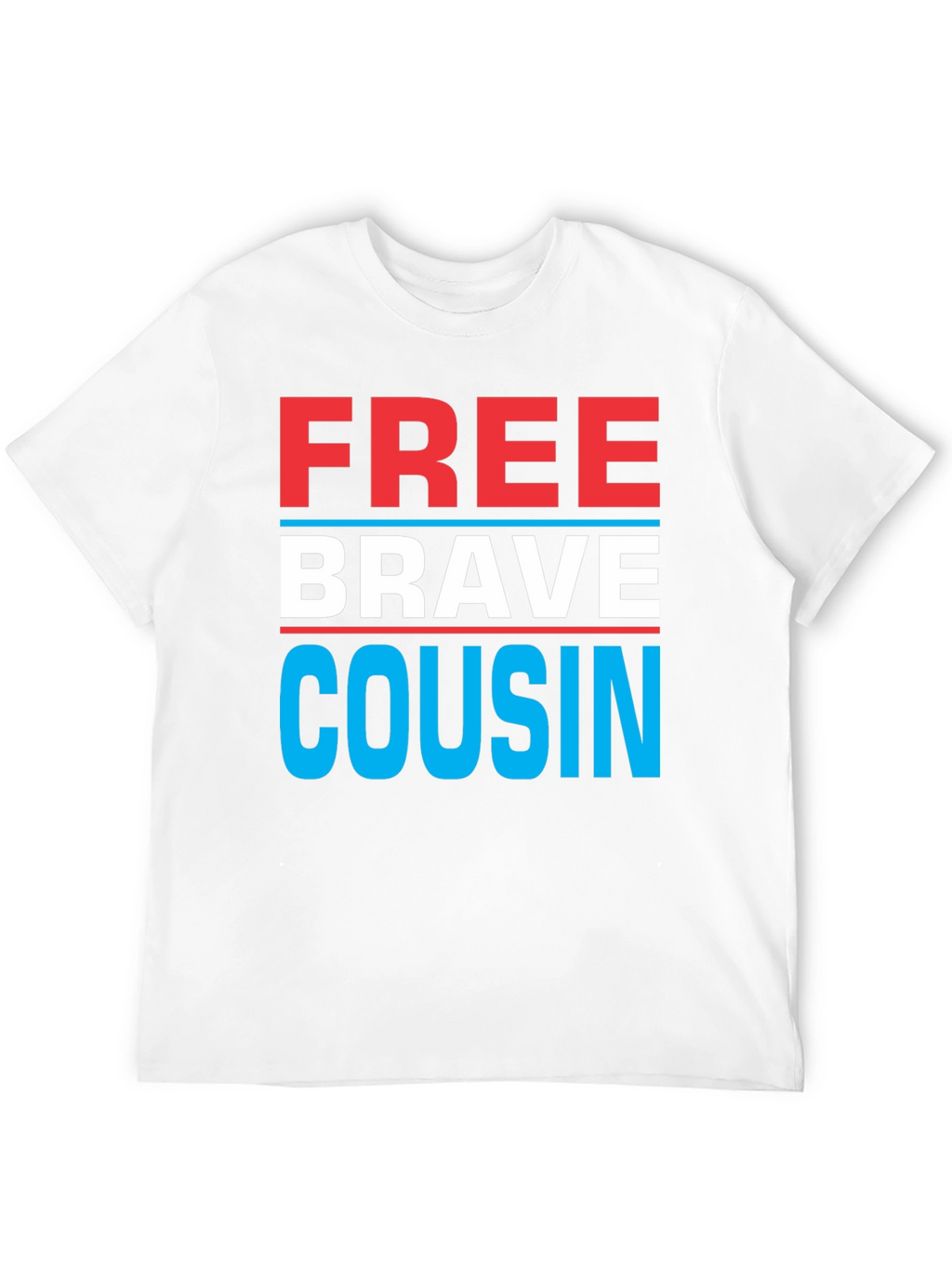Free Brave Cousin T-Shirt - Patriotic Family Tee
