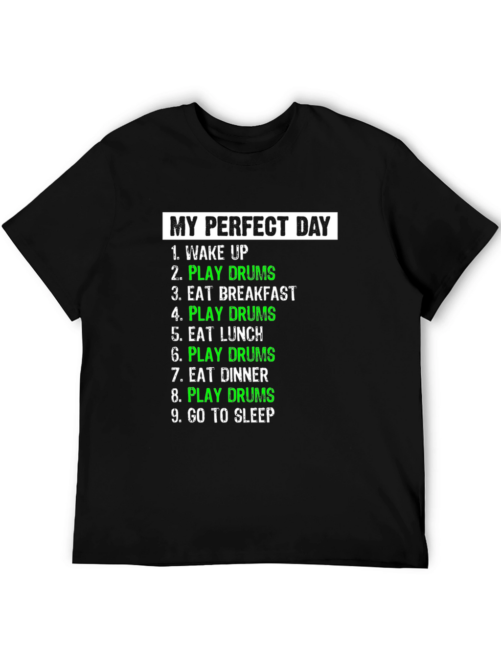 My Perfect Day Play Drums T-Shirt