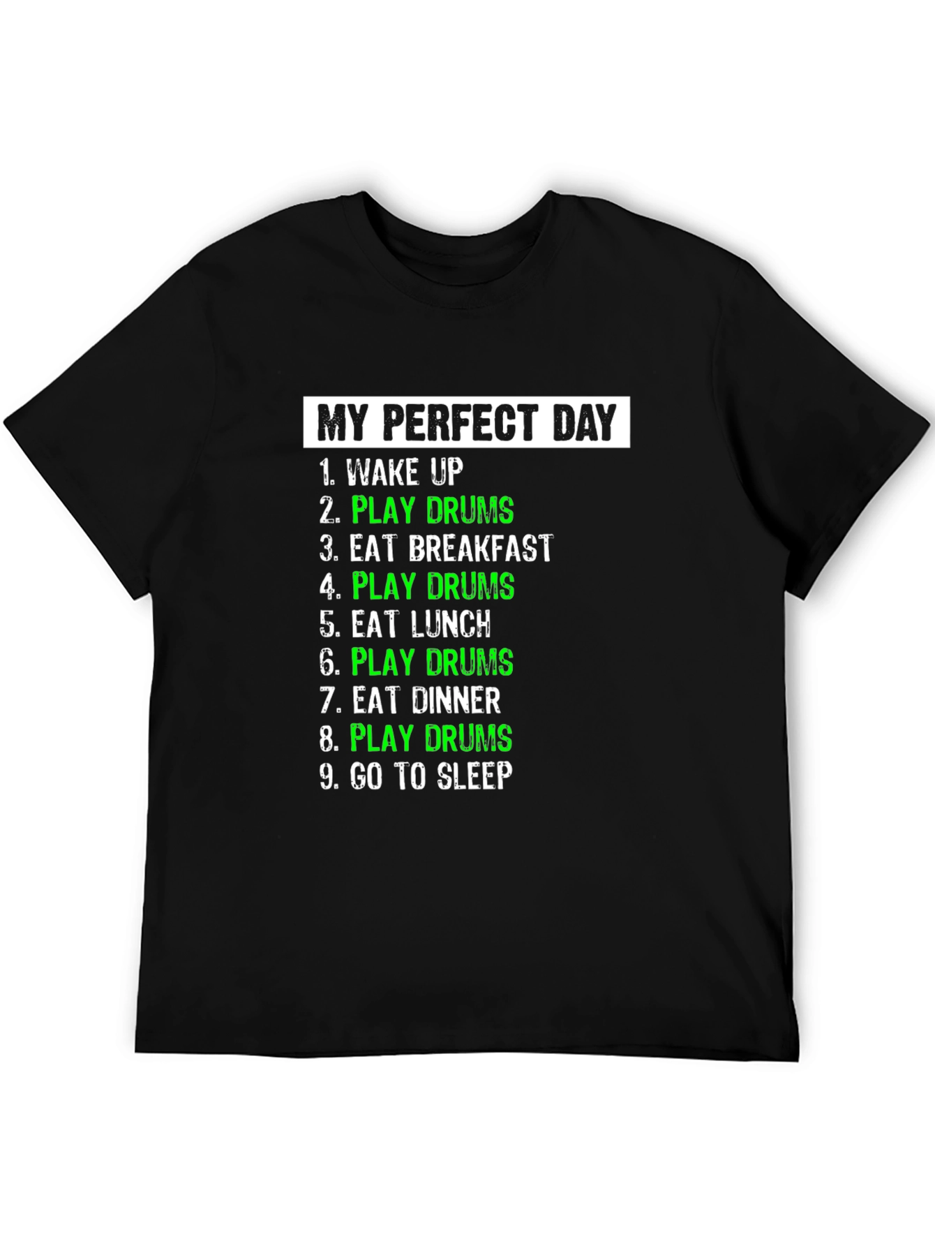 My Perfect Day Play Drums T-Shirt