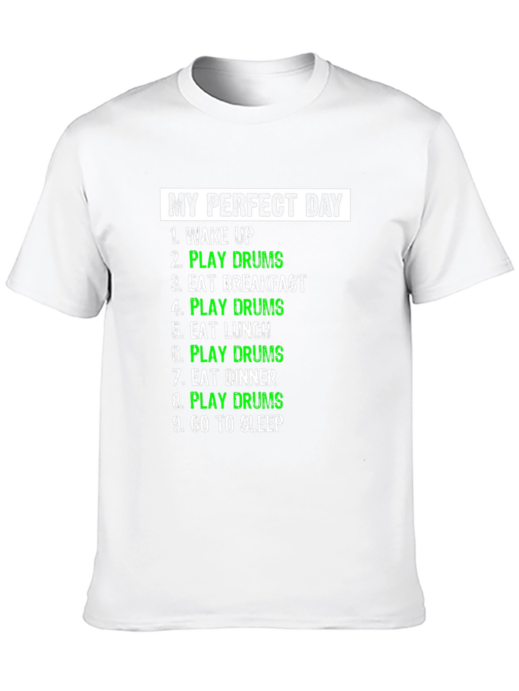My Perfect Day Play Drums T-Shirt