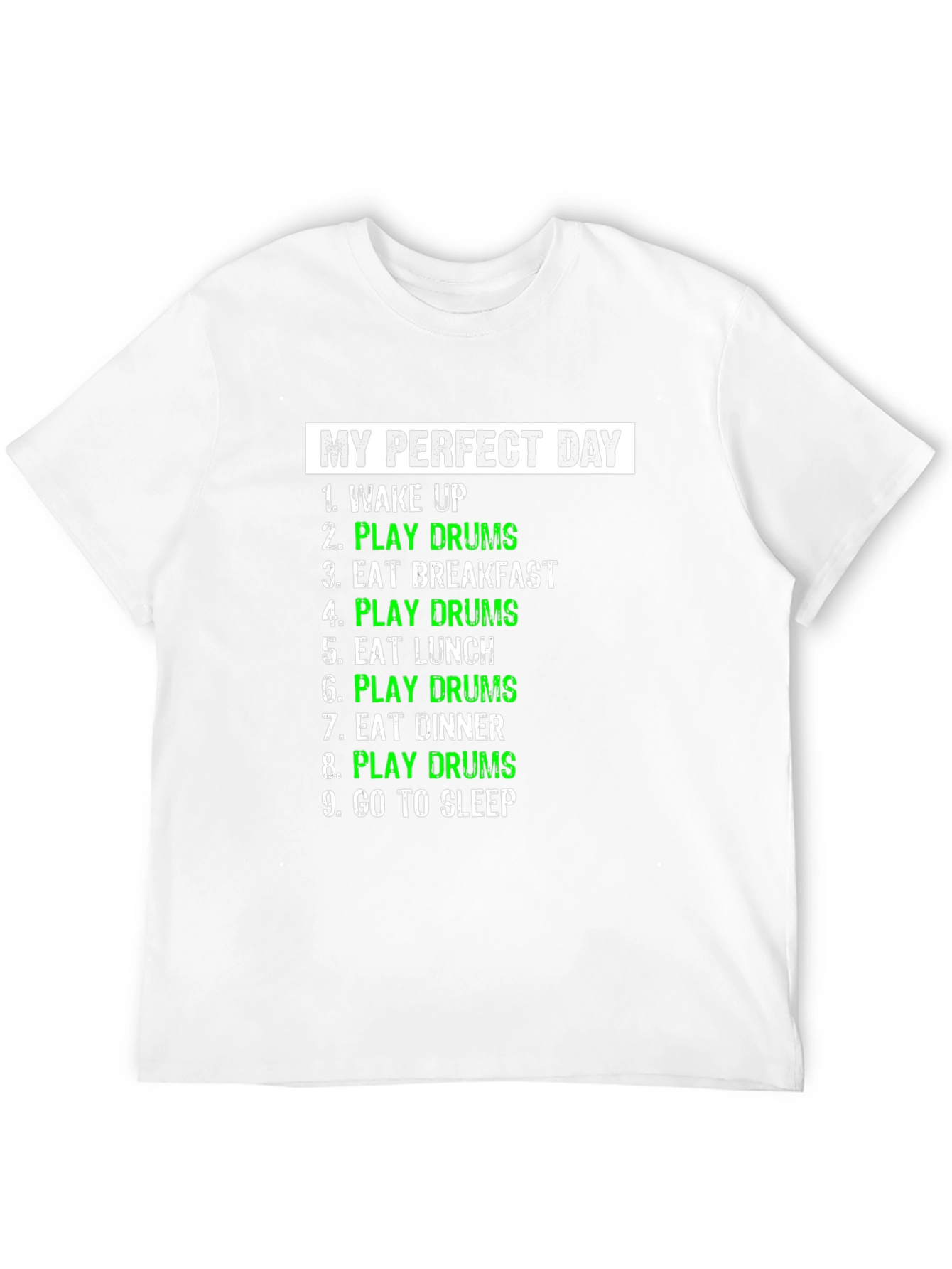 My Perfect Day Play Drums T-Shirt