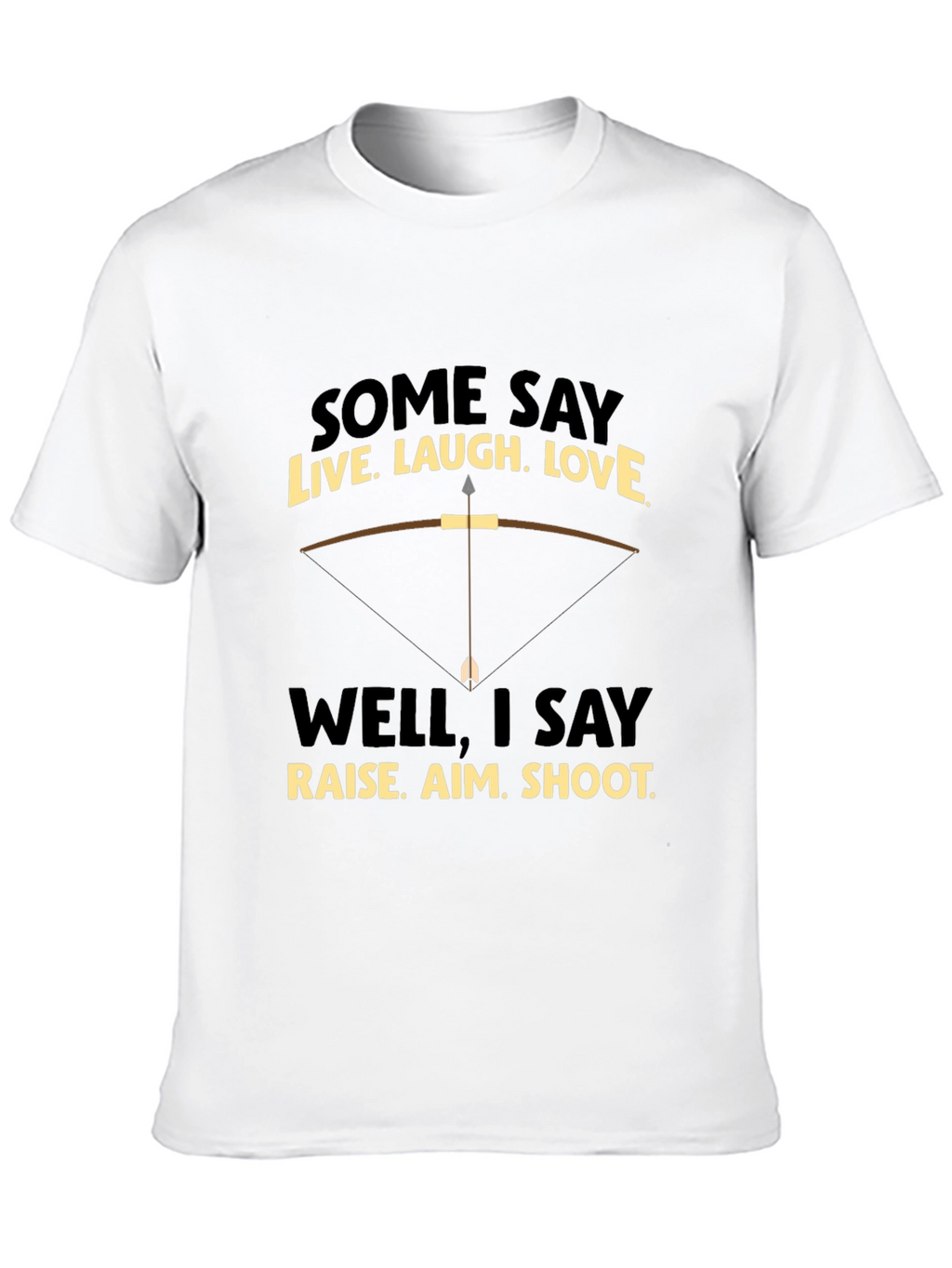 Funny Archery T-Shirt: Live Laugh Love Alternative