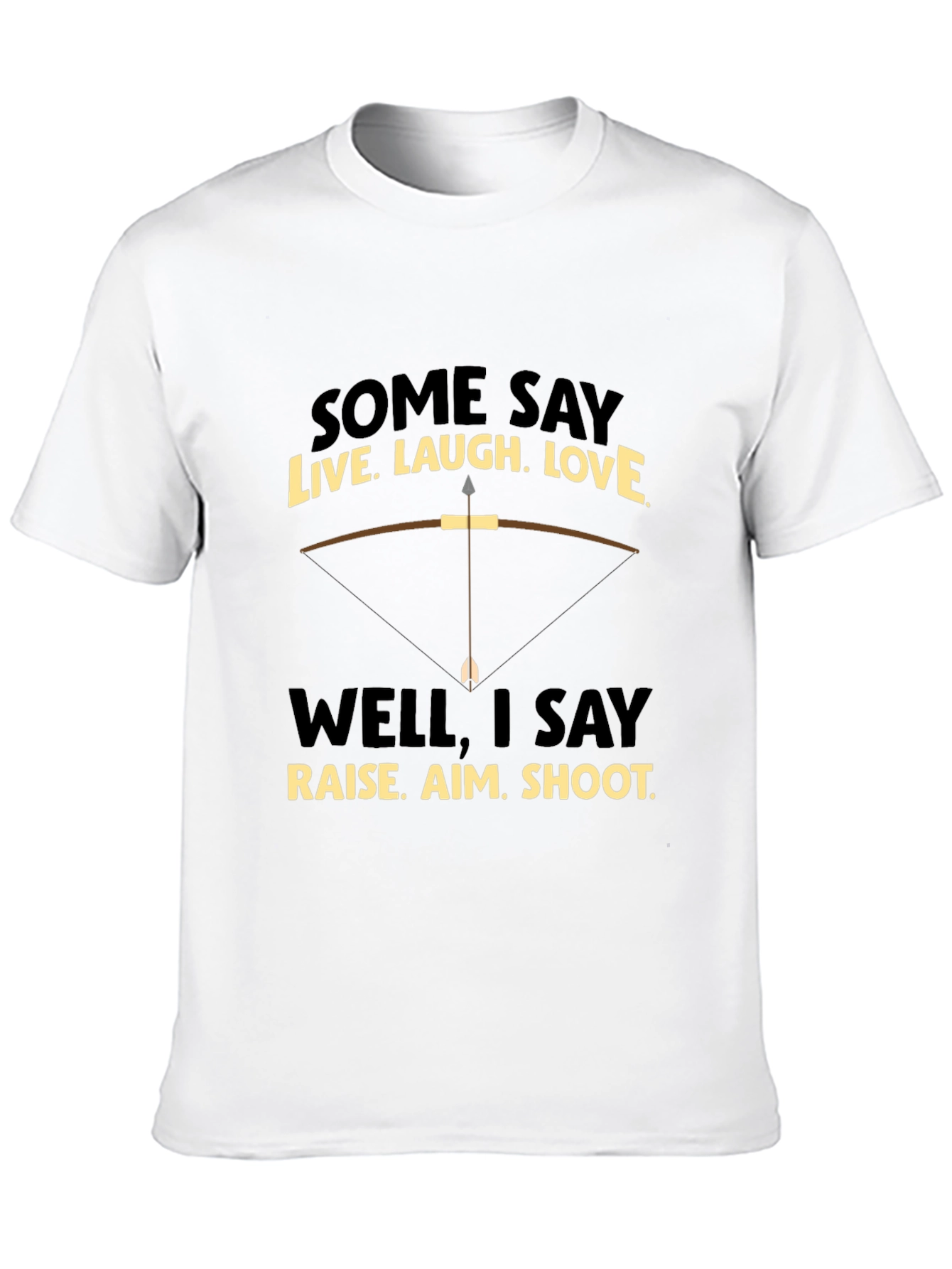 Funny Archery T-Shirt: Live Laugh Love Alternative