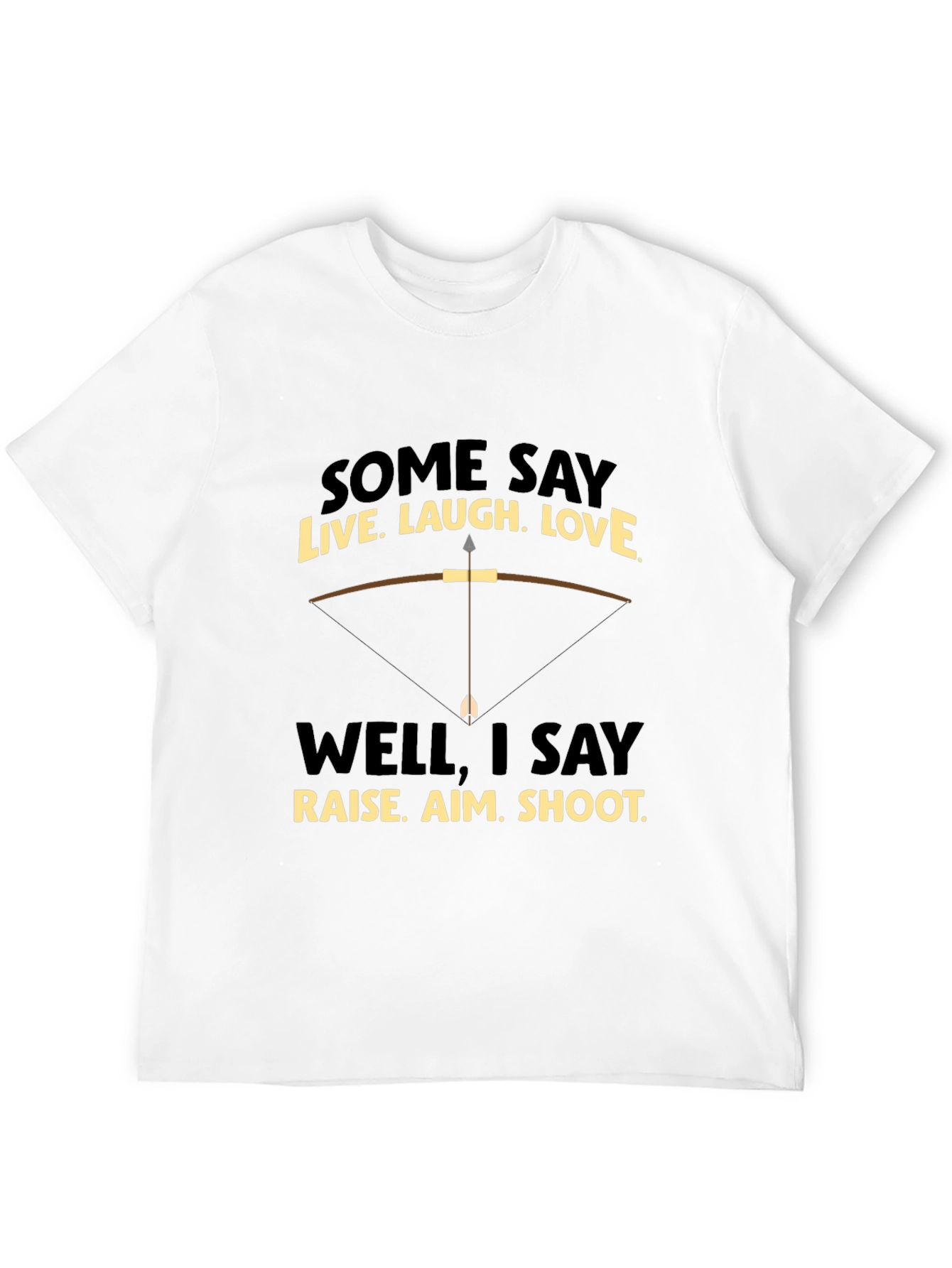 Funny Archery T-Shirt: Live Laugh Love Alternative