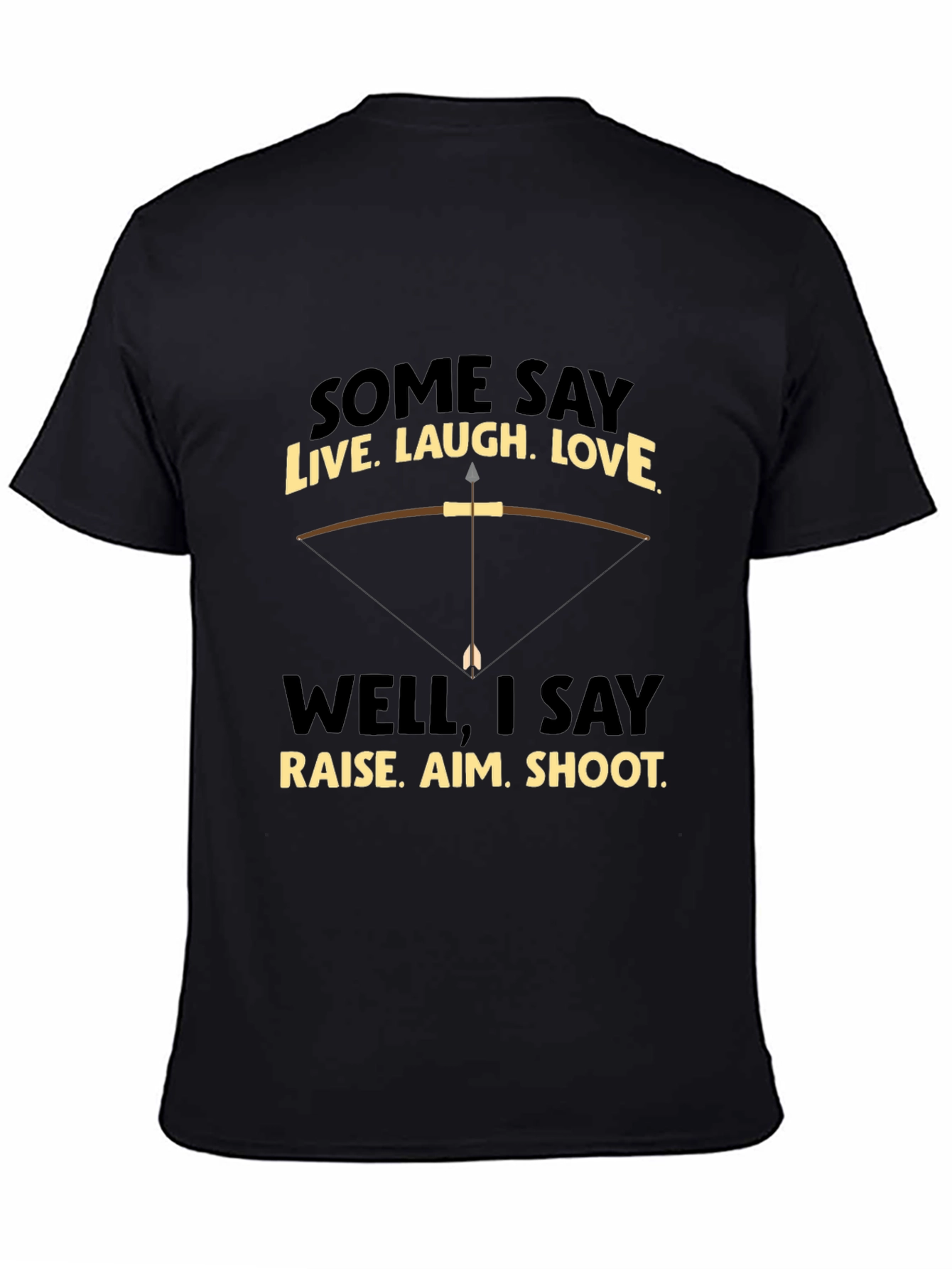 Funny Archery T-Shirt: Live Laugh Love Alternative