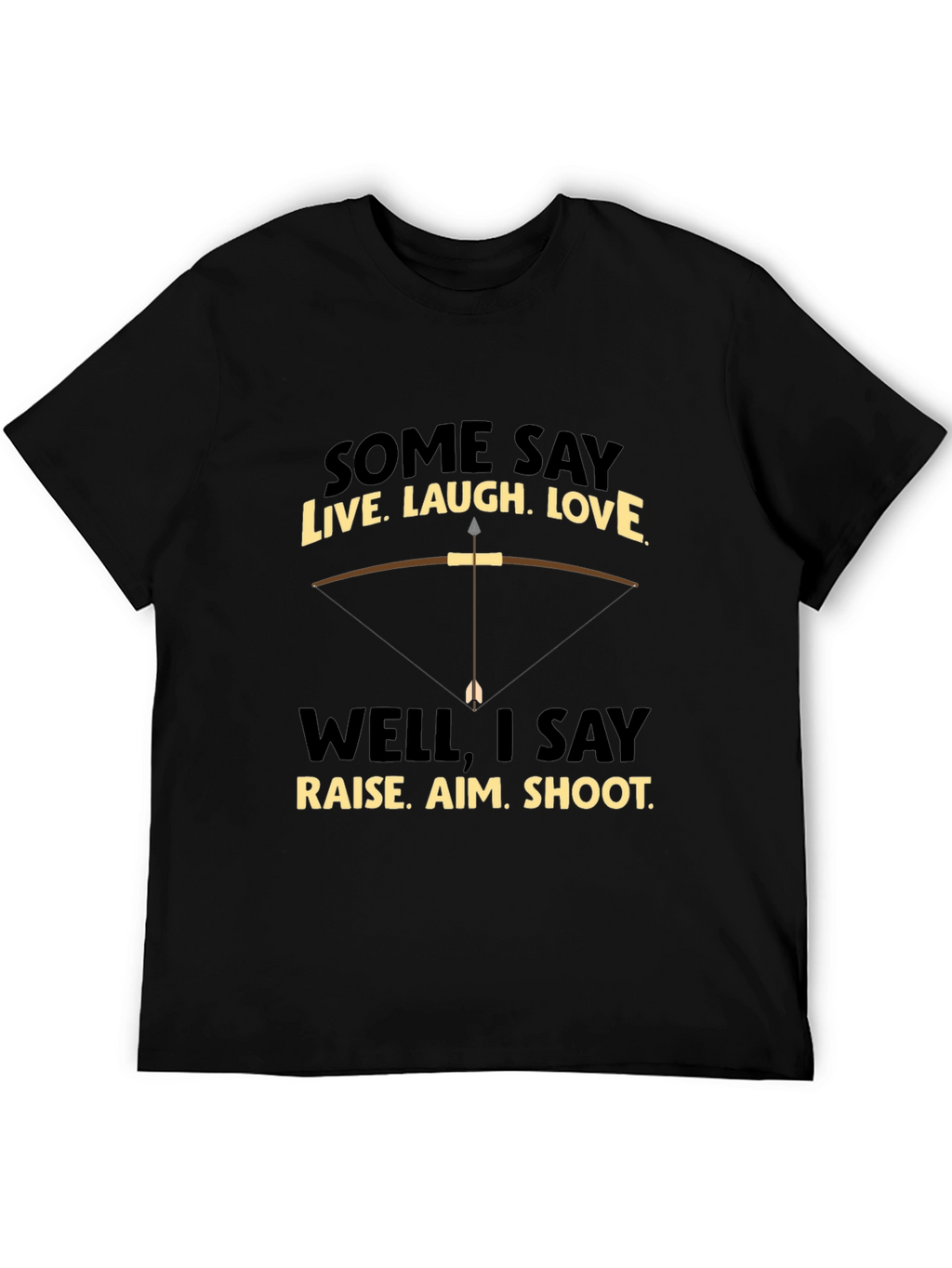 Funny Archery T-Shirt: Live Laugh Love Alternative