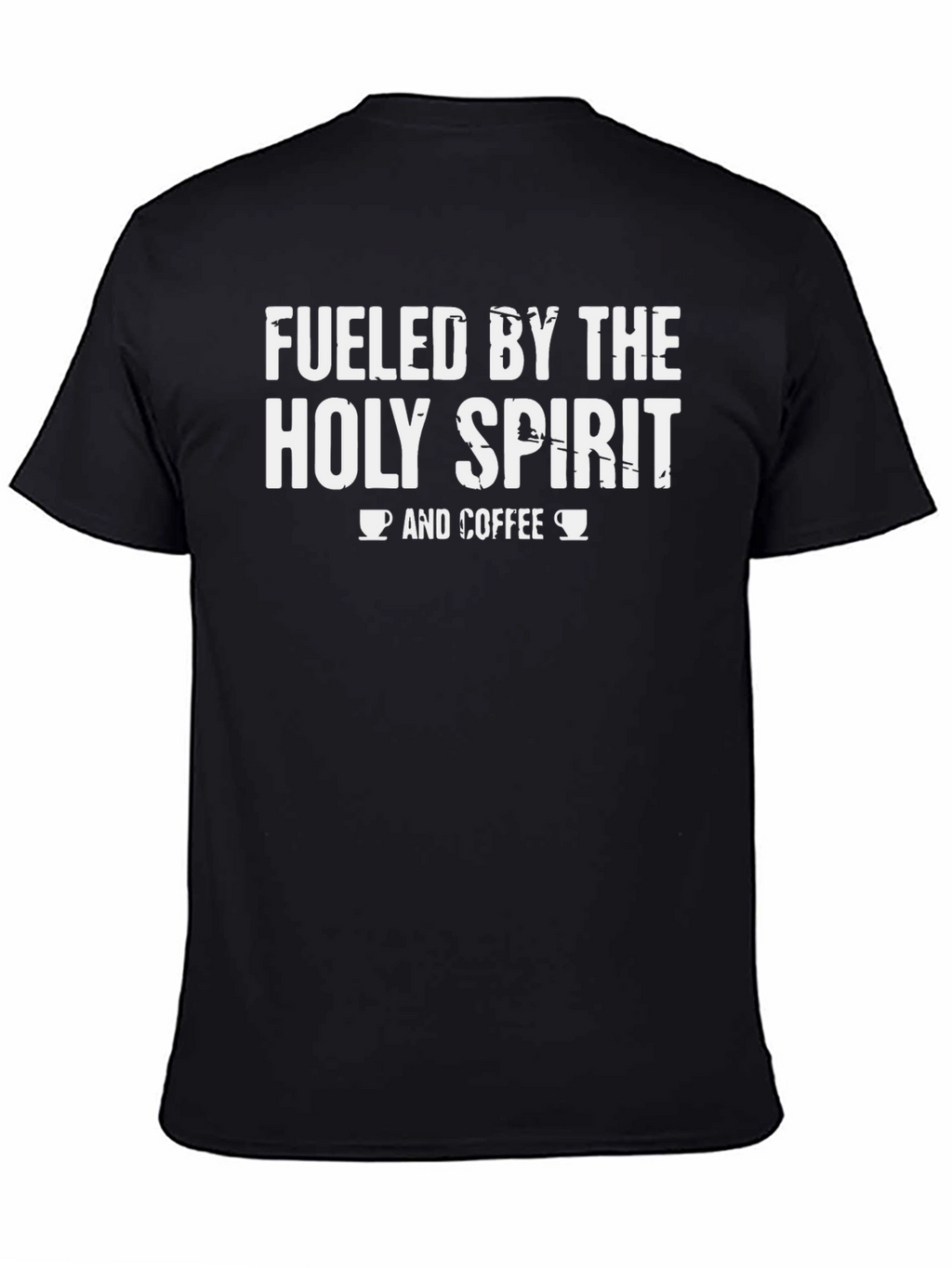 Fueled By The Holy Spirit & Coffee T-Shirt