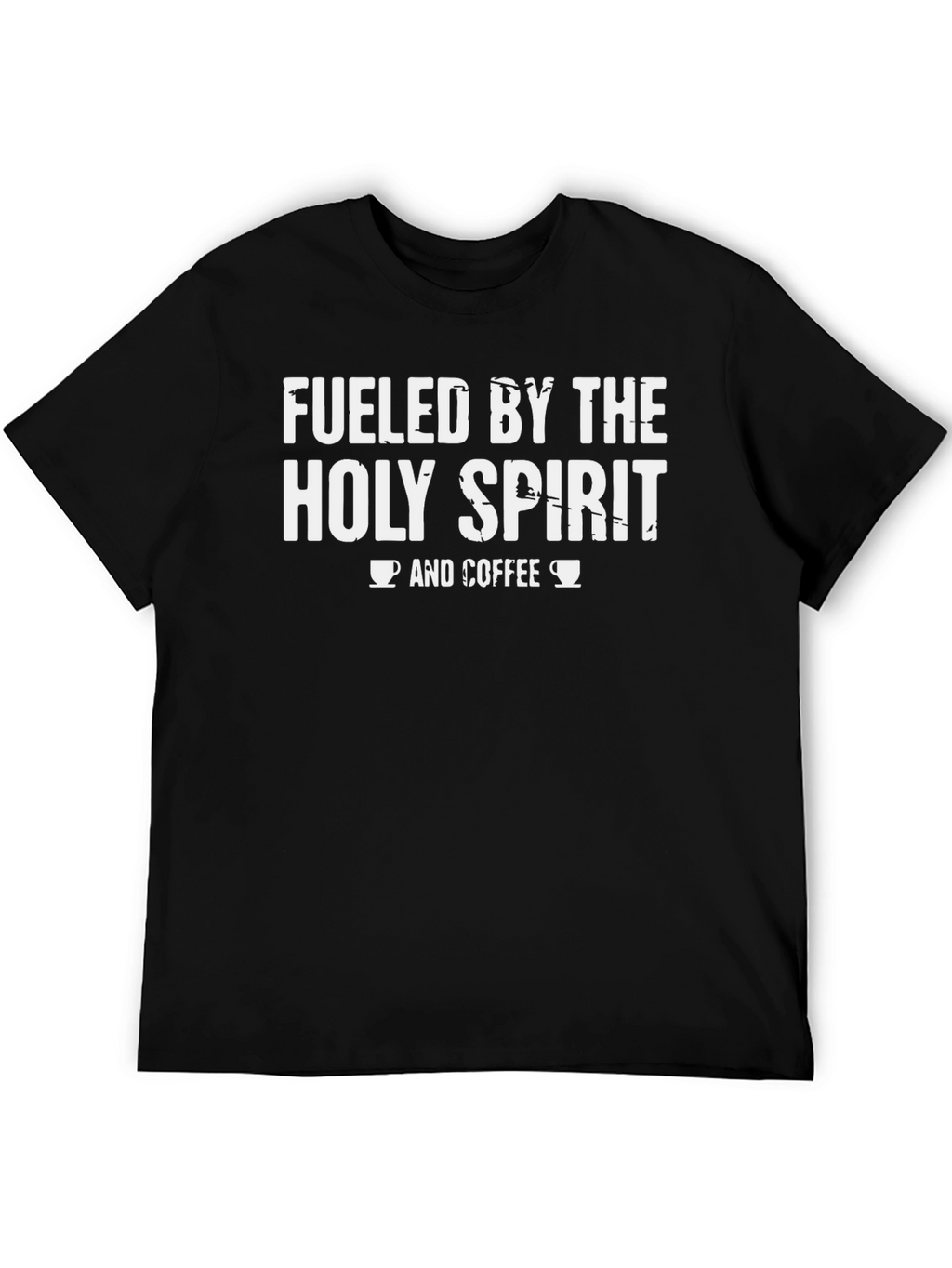 Fueled By The Holy Spirit & Coffee T-Shirt