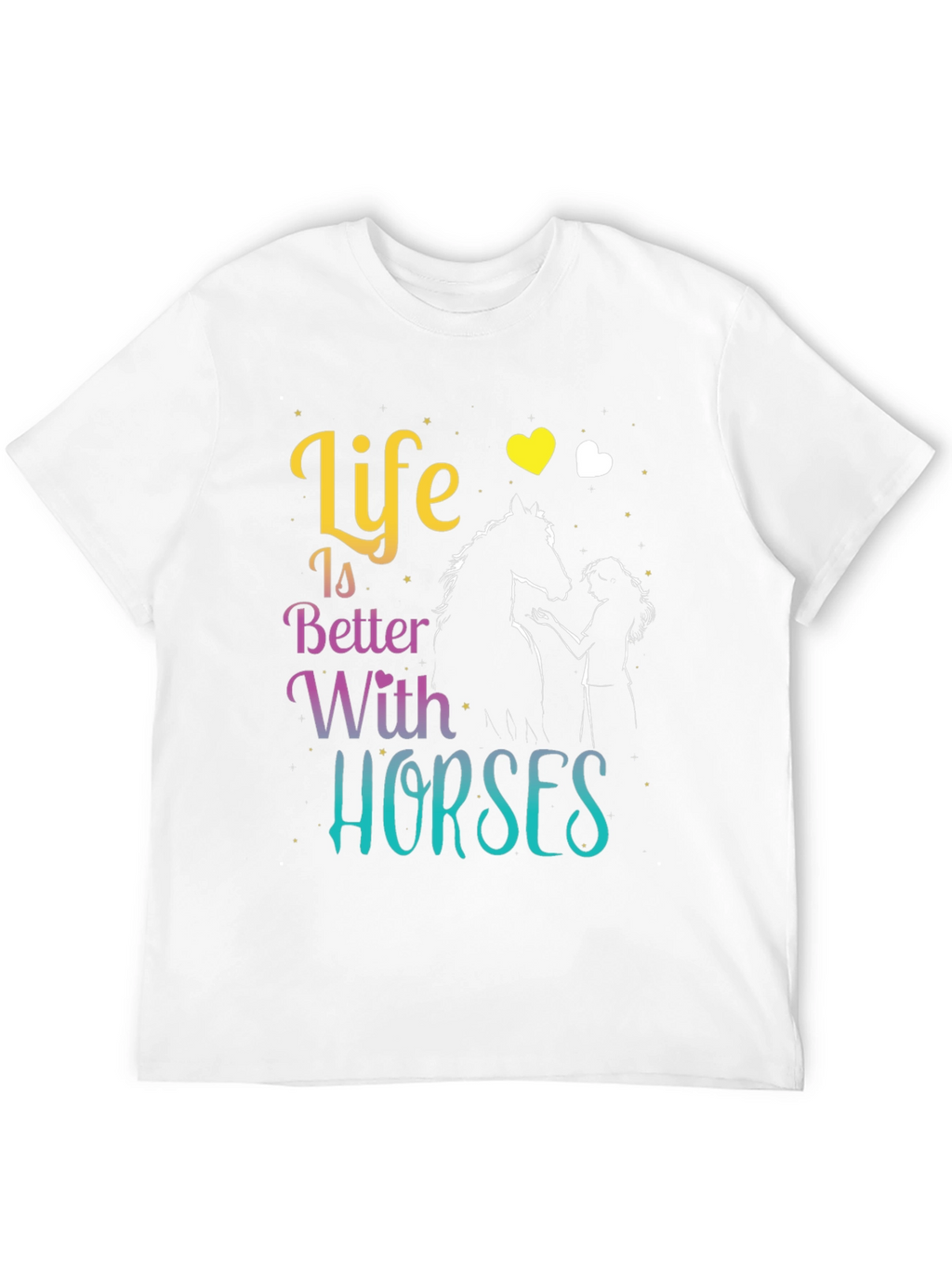 Life is Better with Horses T-Shirt