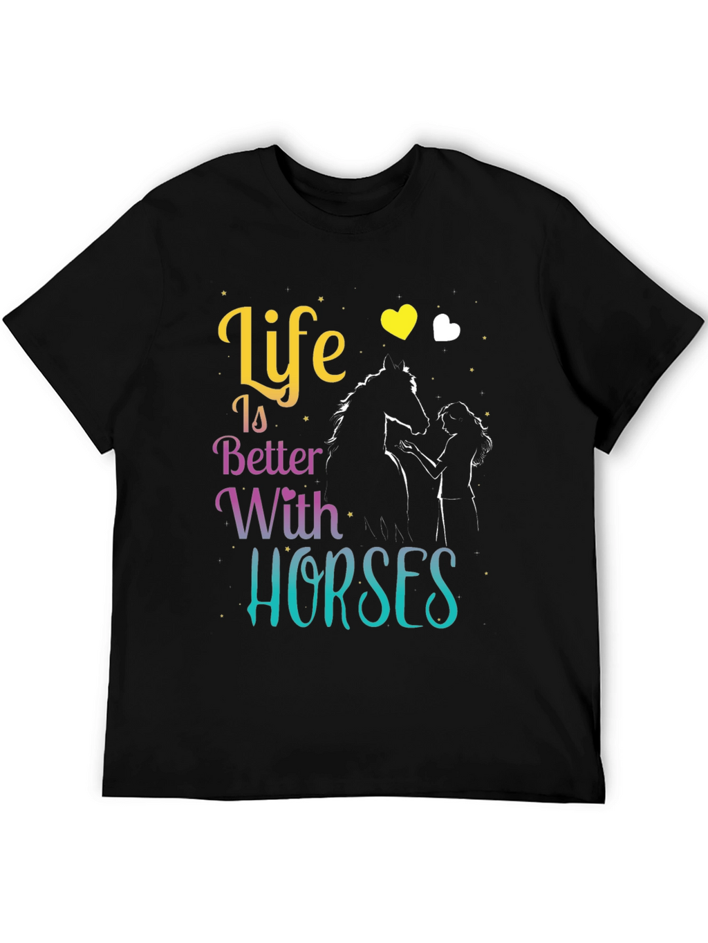 Life is Better with Horses T-Shirt