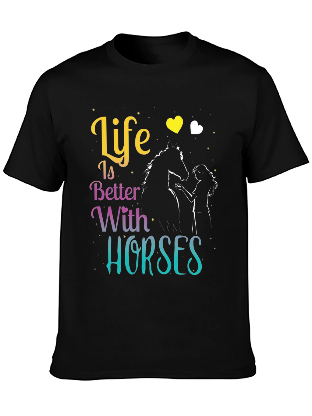 Life is Better with Horses T-Shirt
