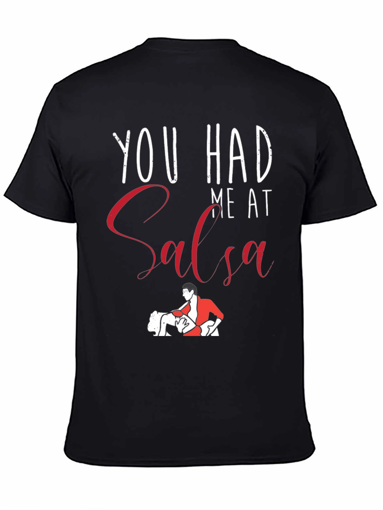 You Had Me At Salsa Dance T-Shirt - Cotton Graphic Tee