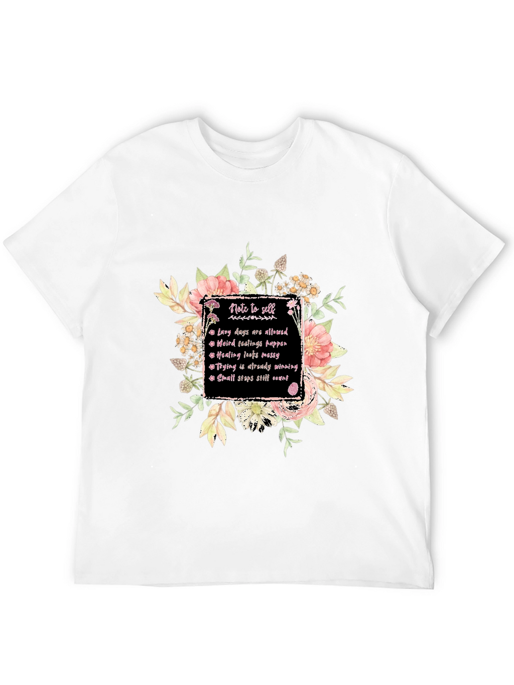 Floral Note to Self Graphic T-Shirt