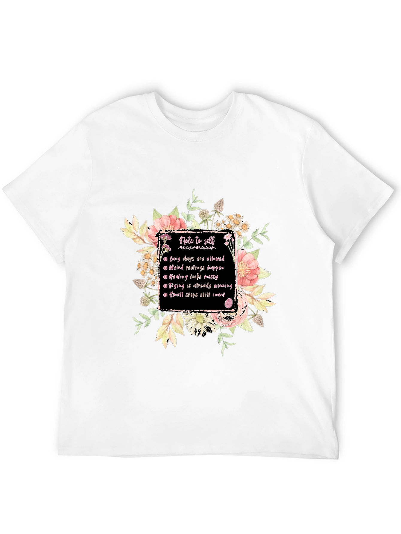Floral Note to Self Graphic T-Shirt