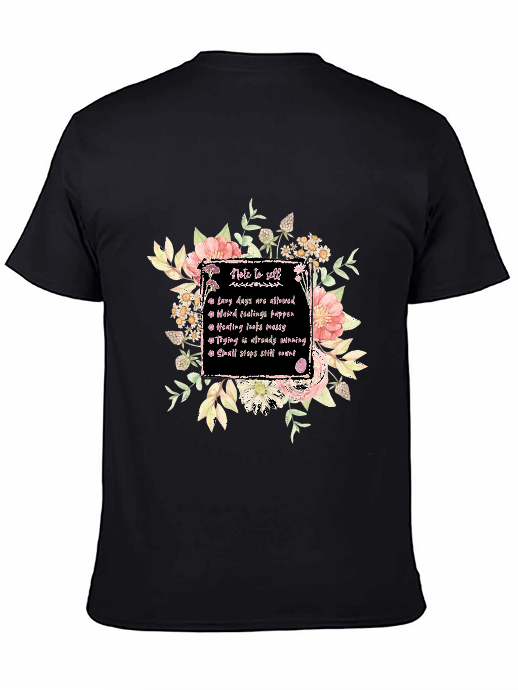 Floral Note to Self Graphic T-Shirt