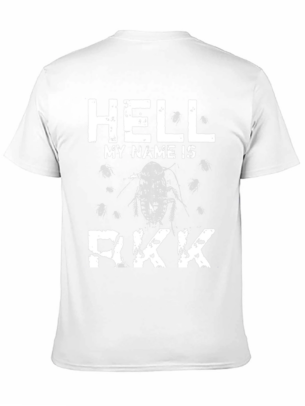 Hell My Name Is Rkk Funny Cockroach T-Shirt