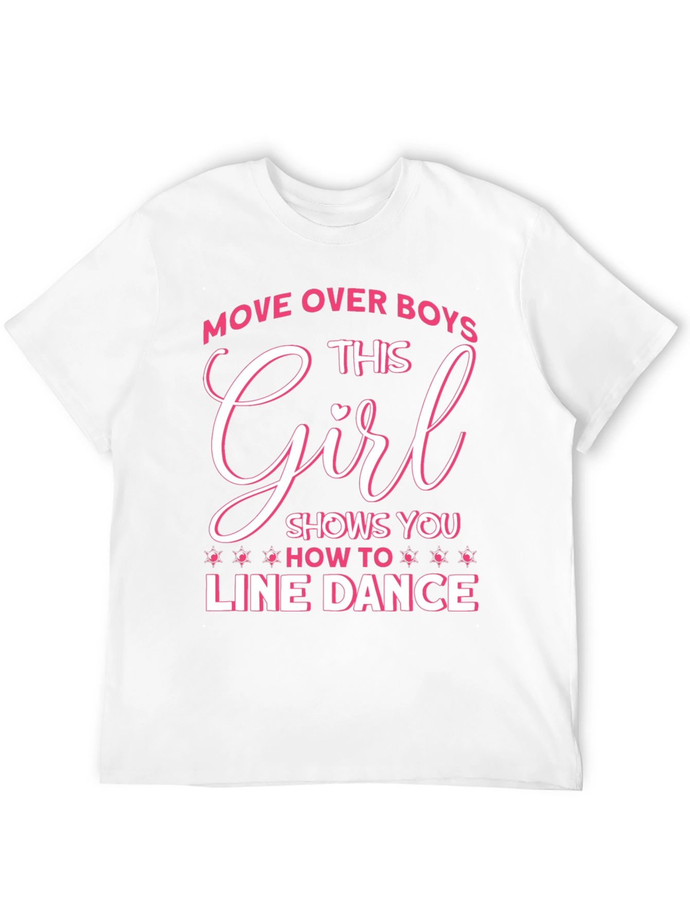 Line Dance Girl T-Shirt - Move Over Boys!