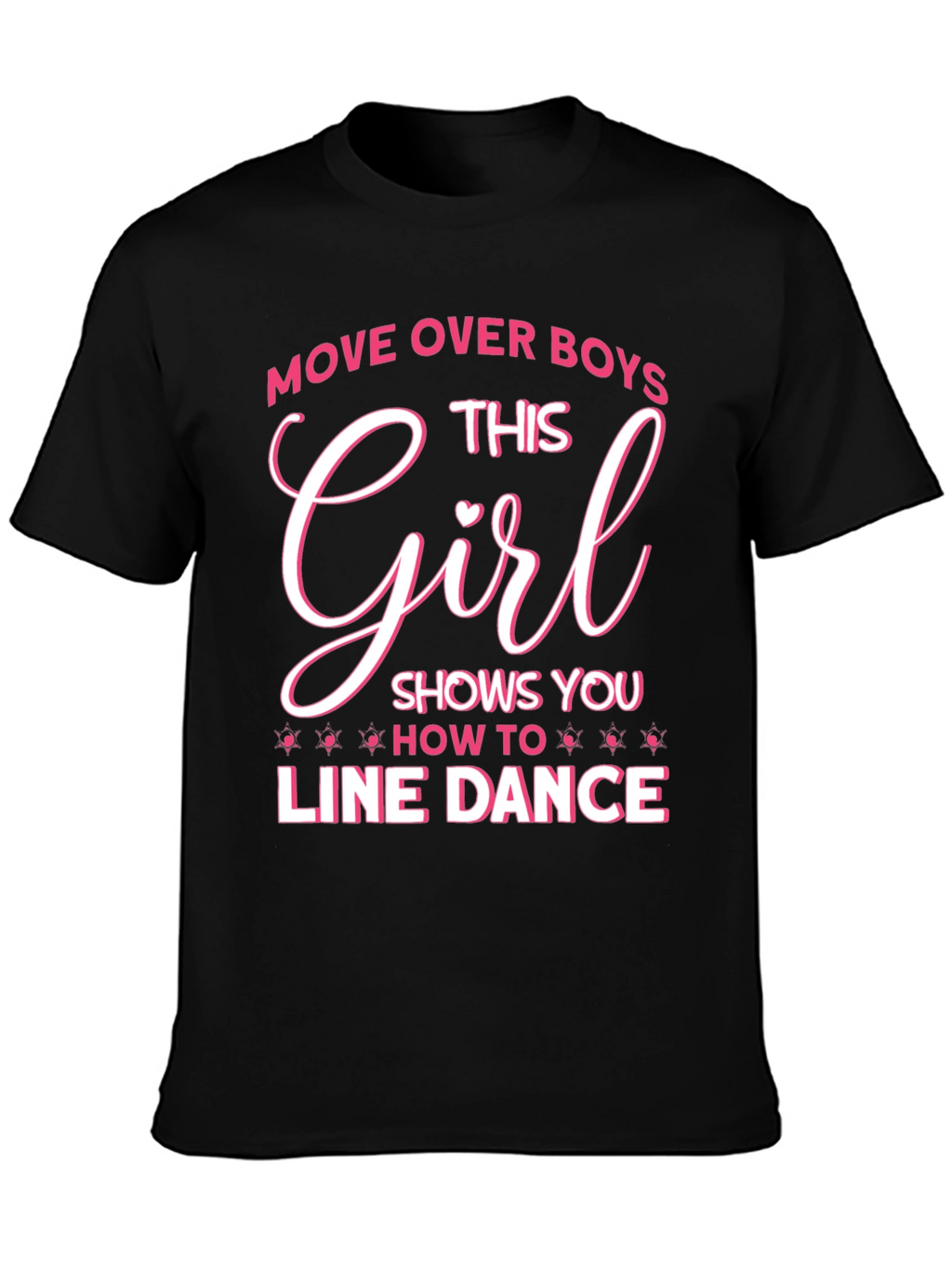 Line Dance Girl T-Shirt - Move Over Boys!