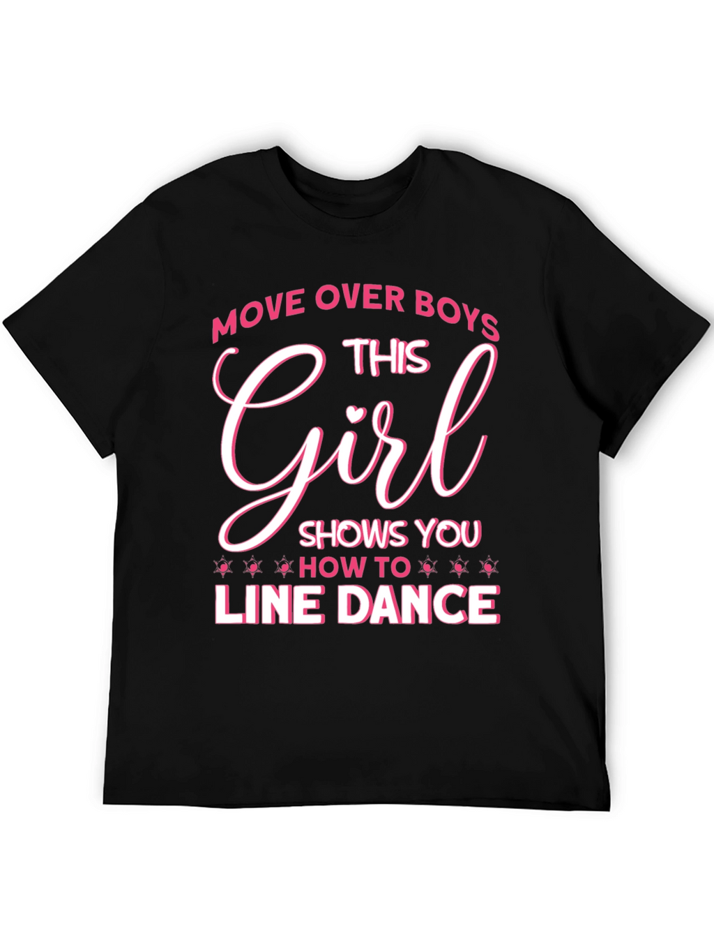 Line Dance Girl T-Shirt - Move Over Boys!