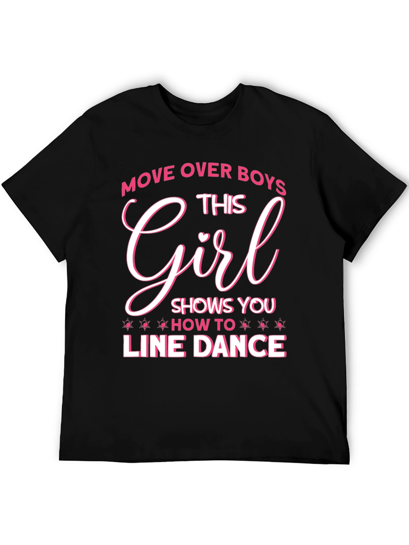 Line Dance Girl T-Shirt - Move Over Boys!