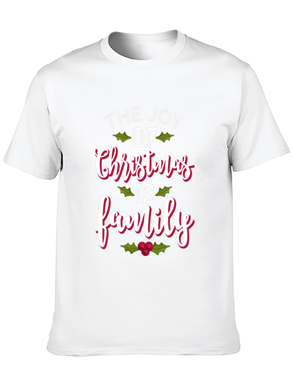 The Joy of Christmas is Family T-Shirt