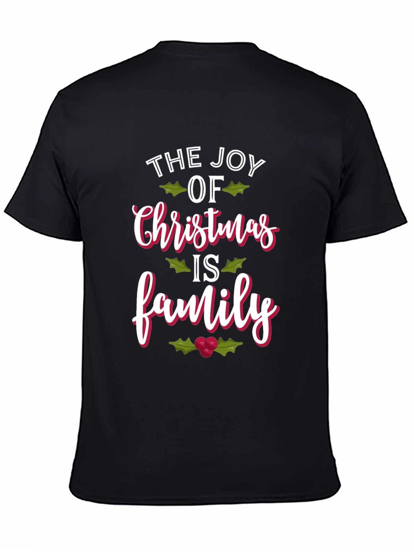The Joy of Christmas is Family T-Shirt