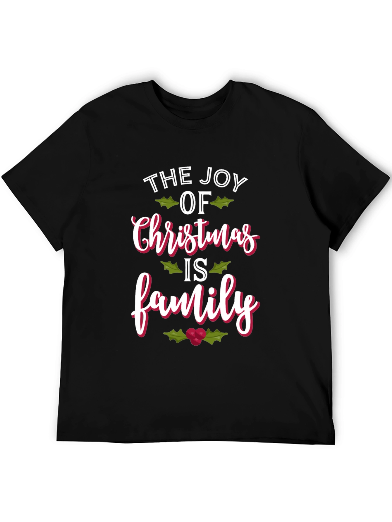 The Joy of Christmas is Family T-Shirt