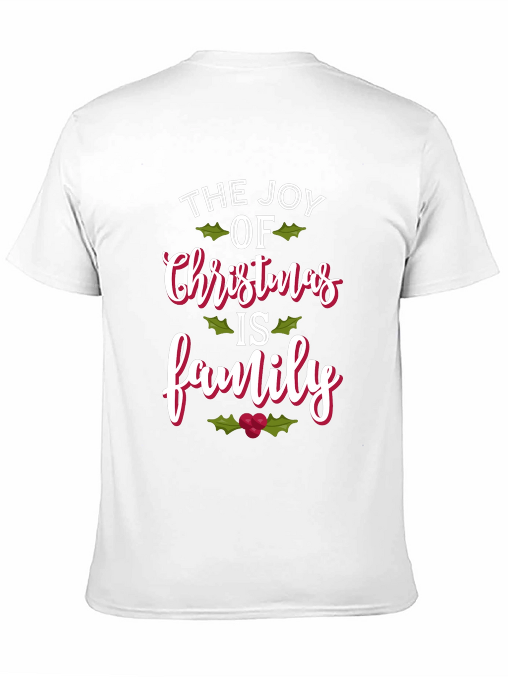 The Joy of Christmas is Family T-Shirt