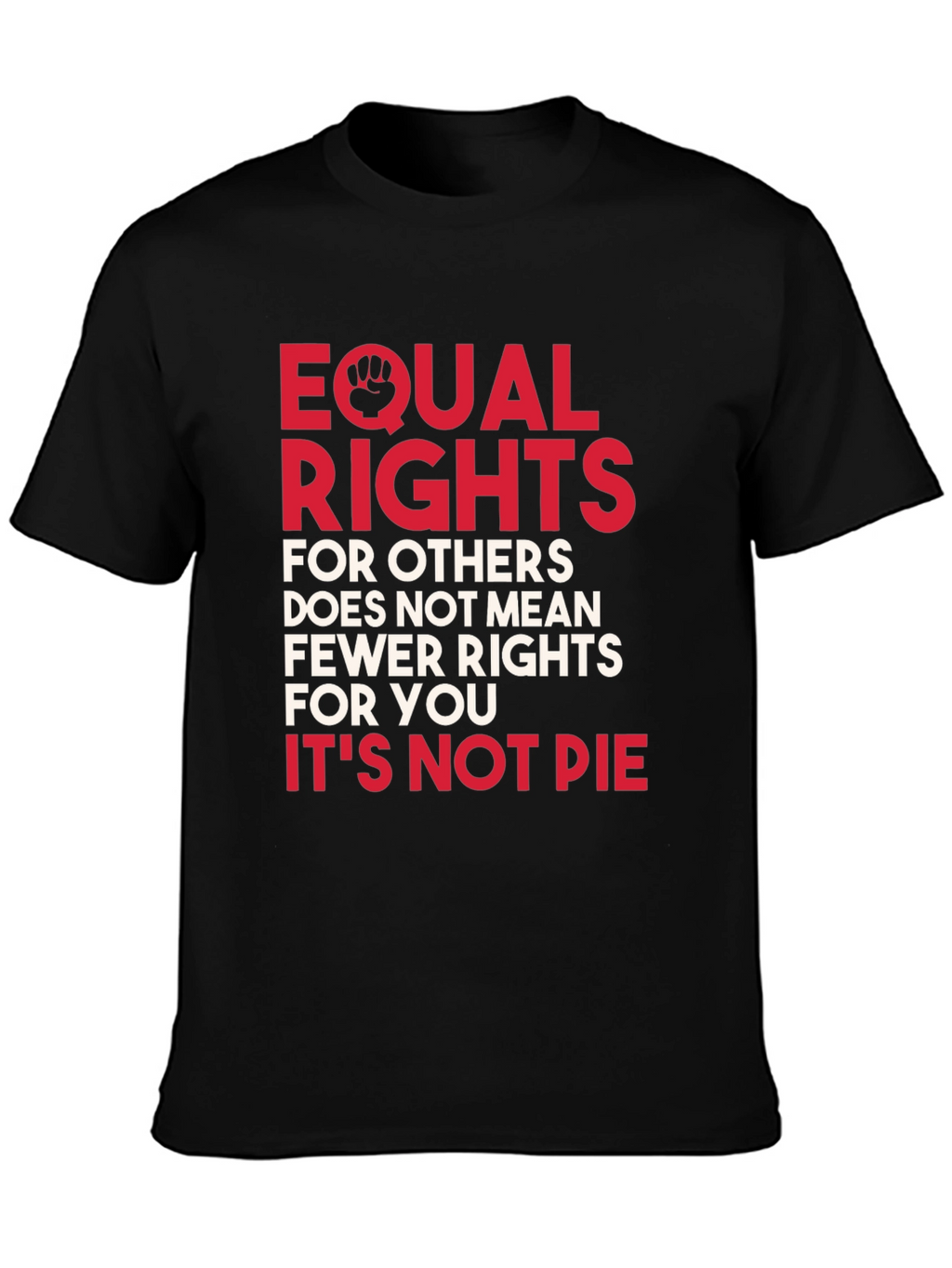 Equal Rights T-Shirt: Its Not Pie Graphic Tee