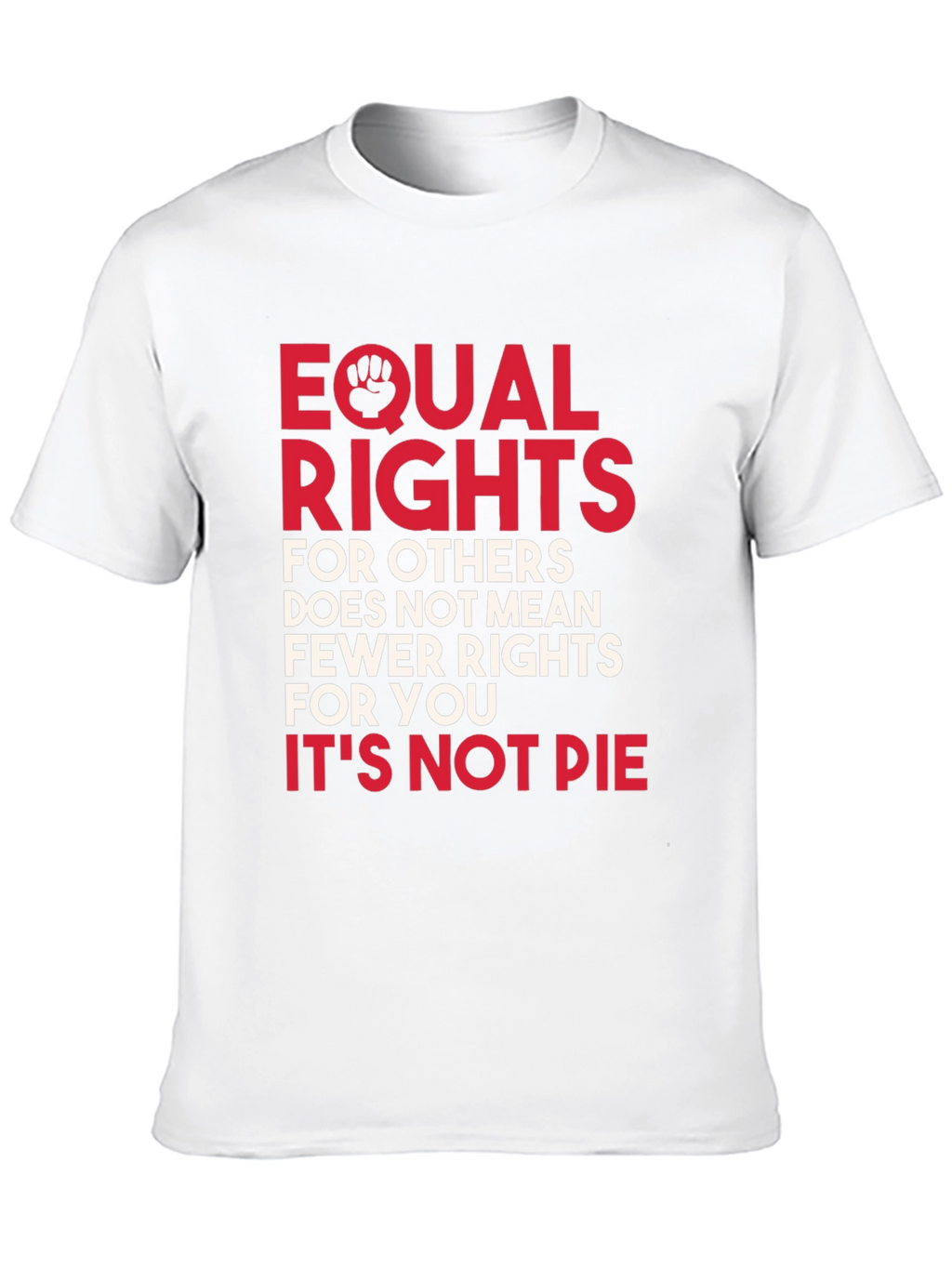 Equal Rights T-Shirt: Its Not Pie Graphic Tee