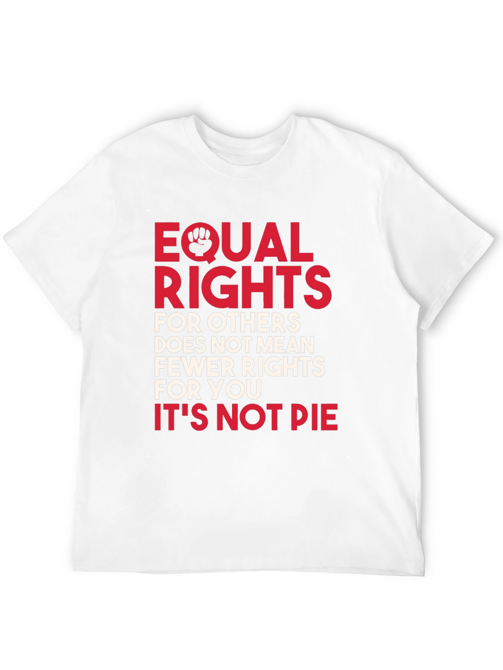 Equal Rights T-Shirt: Its Not Pie Graphic Tee