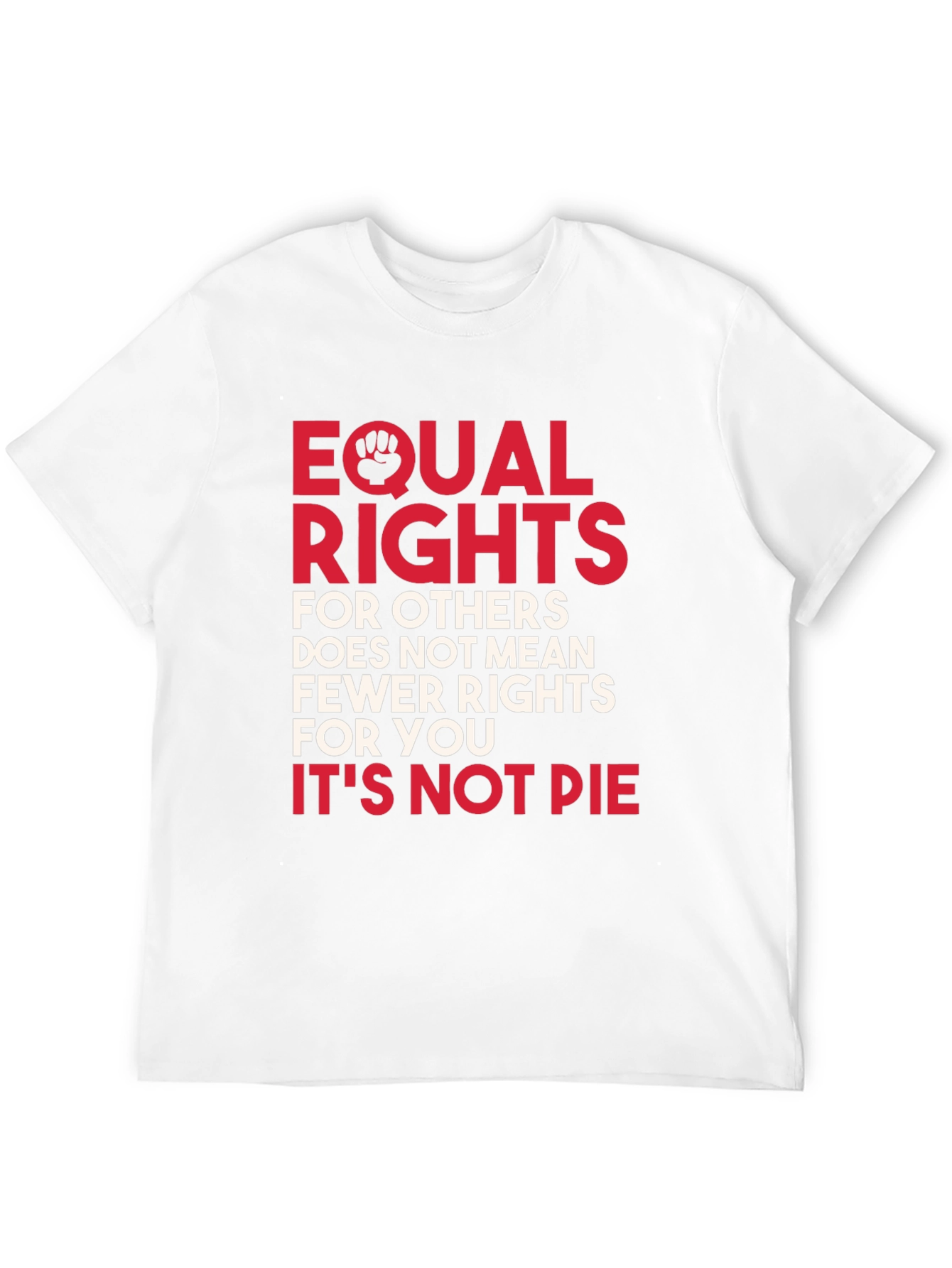 Equal Rights T-Shirt: Its Not Pie Graphic Tee