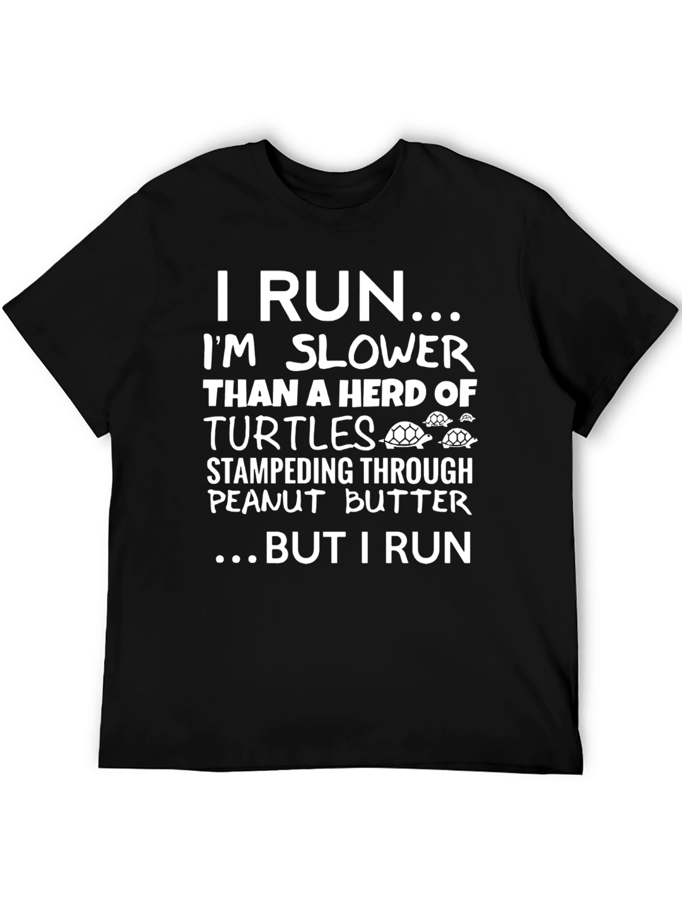 Funny Running T-Shirt: Im Slower Than Turtles