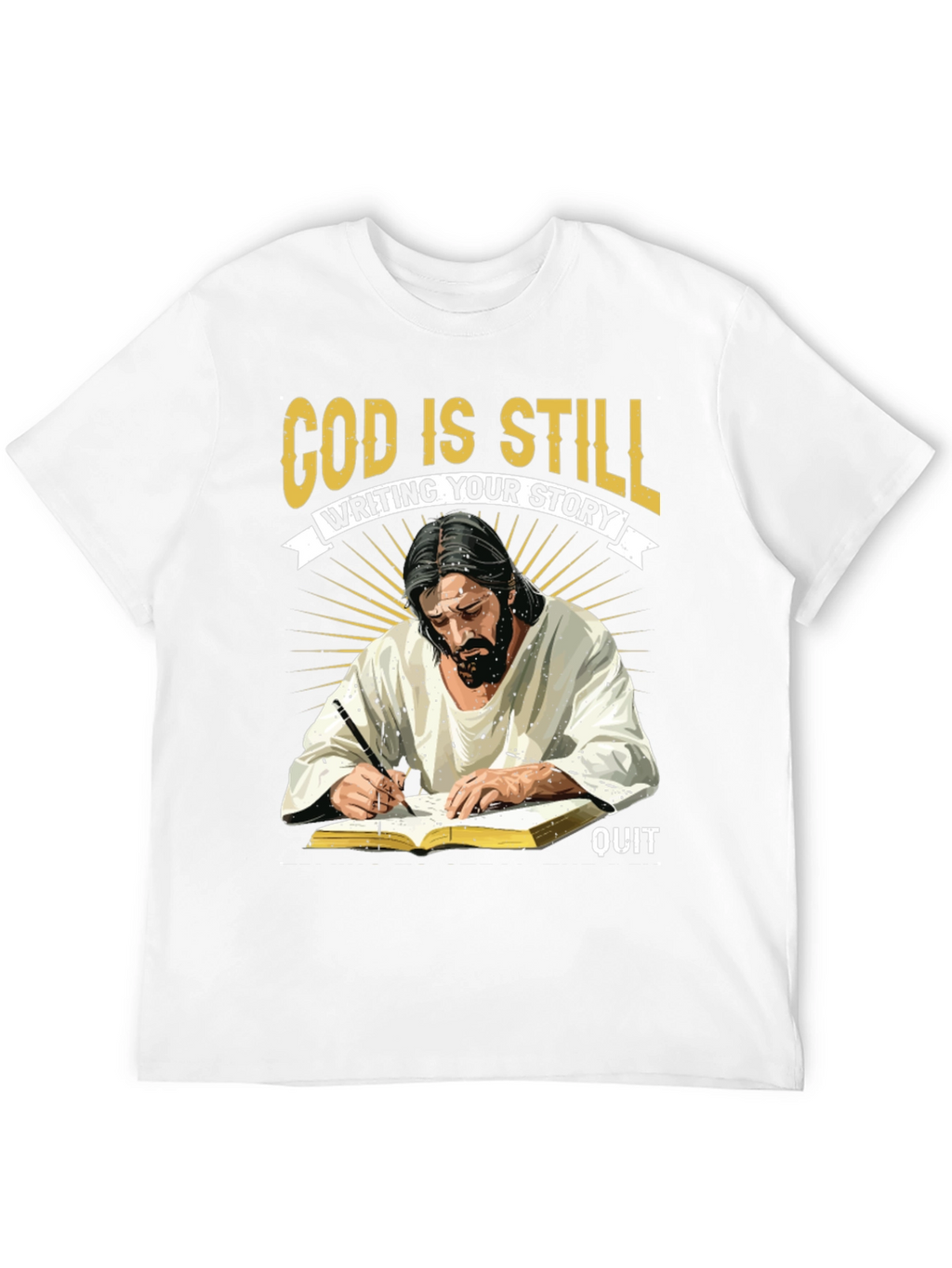 God Is Still Writing Your Story T-Shirt