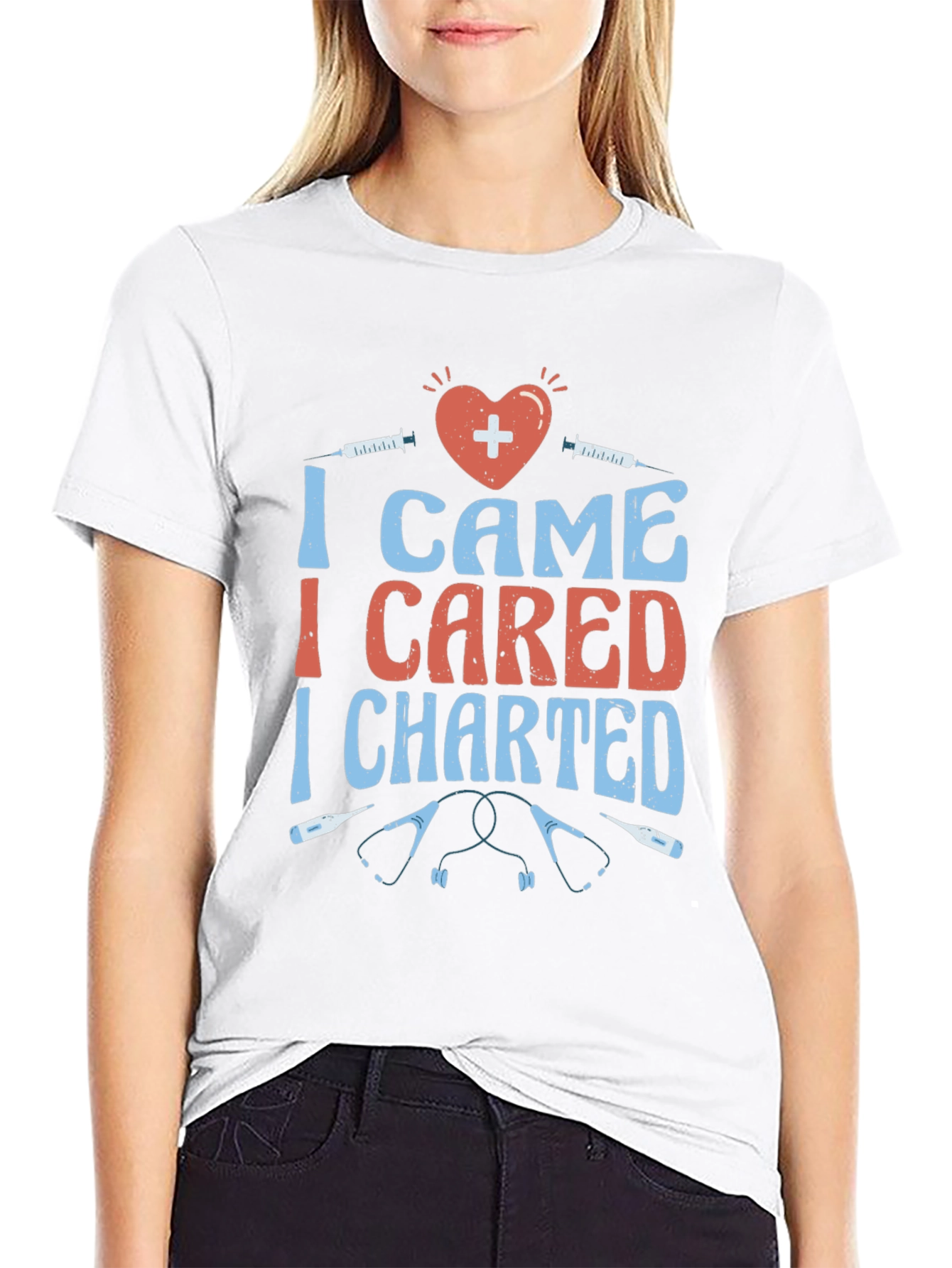 Nurse T-Shirt - I Came I Cared I Charted