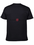 I Cant Do It T-Shirt - Funny Graphic Tee