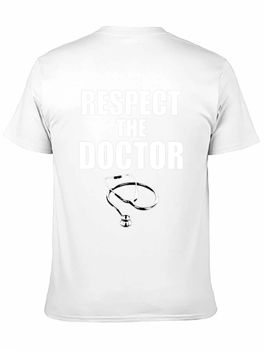 Respect The Doctor T-Shirt - Medical Professional Appreciation