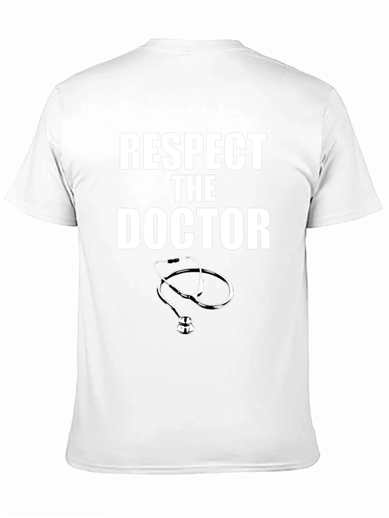 Respect The Doctor T-Shirt - Medical Professional Appreciation