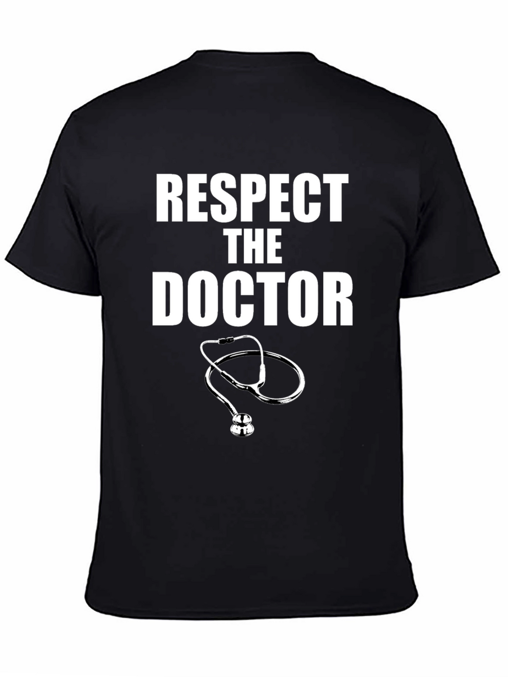 Respect The Doctor T-Shirt - Medical Professional Appreciation
