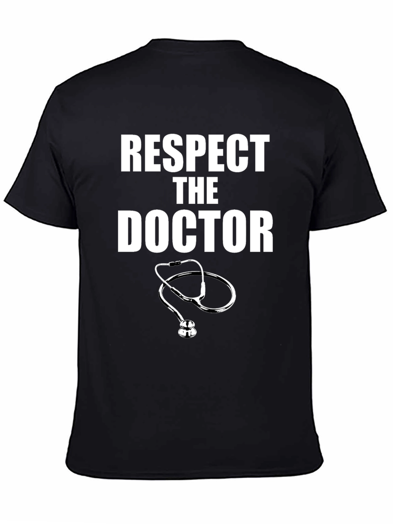 Respect The Doctor T-Shirt - Medical Professional Appreciation