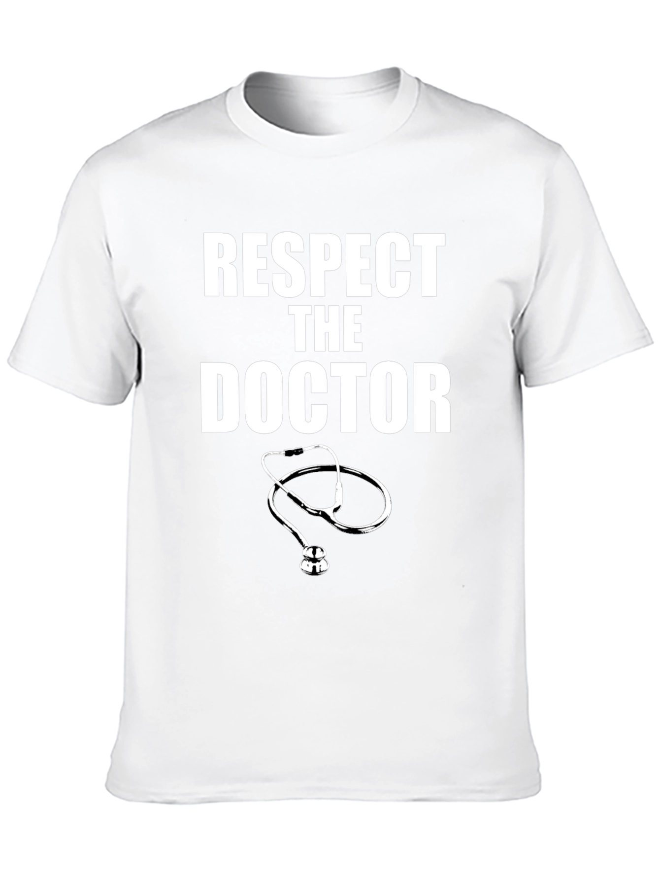 Respect The Doctor T-Shirt - Medical Professional Appreciation