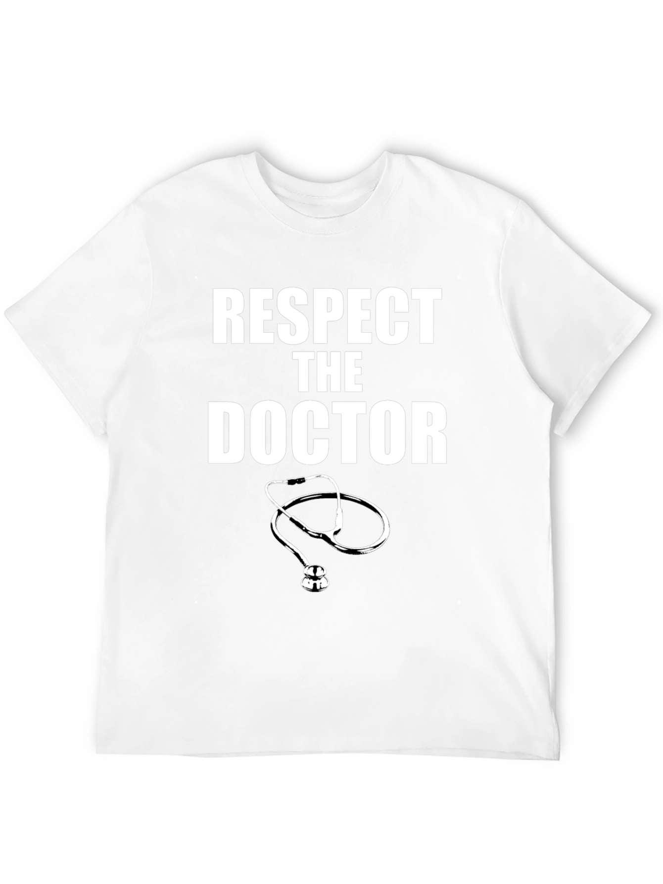 Respect The Doctor T-Shirt - Medical Professional Appreciation