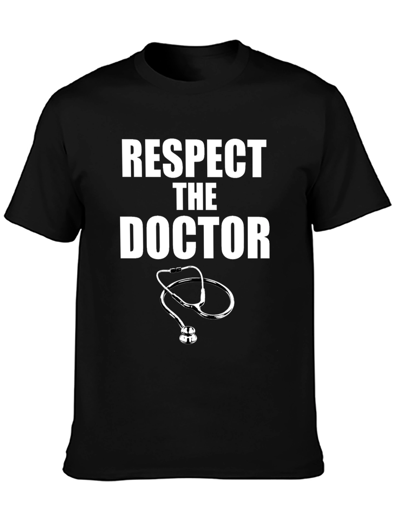 Respect The Doctor T-Shirt - Medical Professional Appreciation