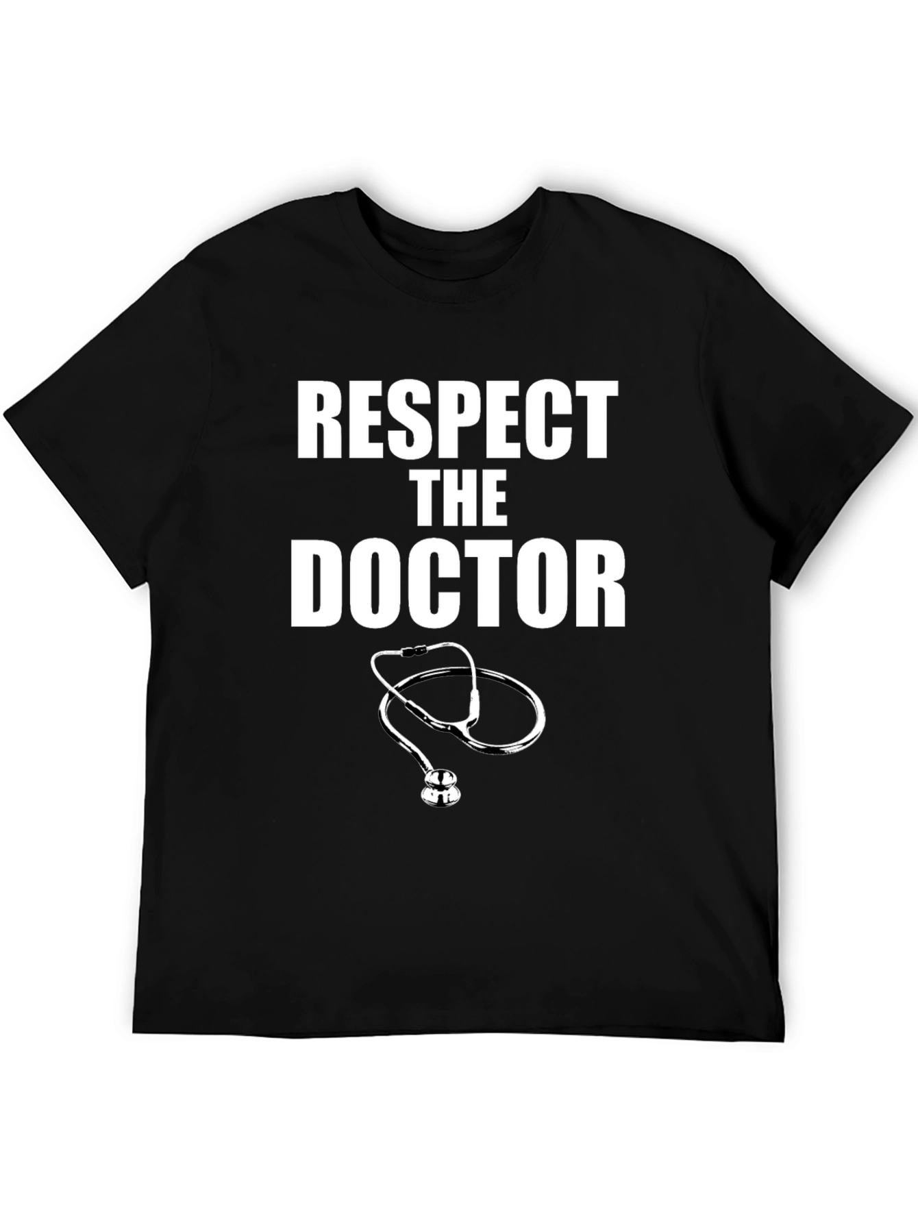 Respect The Doctor T-Shirt - Medical Professional Appreciation
