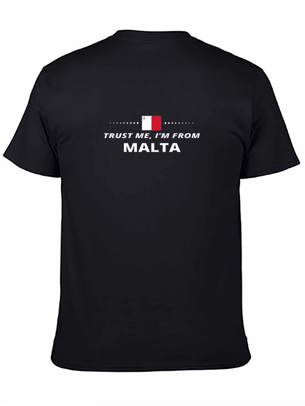 Trust Me Im From Malta T-Shirt