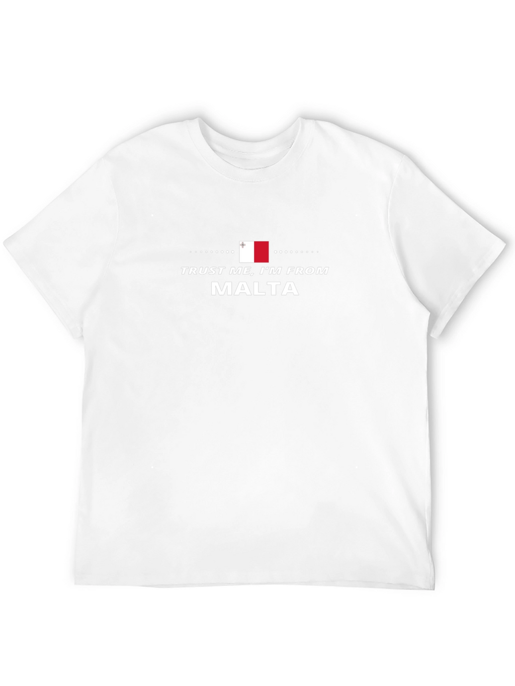 Trust Me Im From Malta T-Shirt