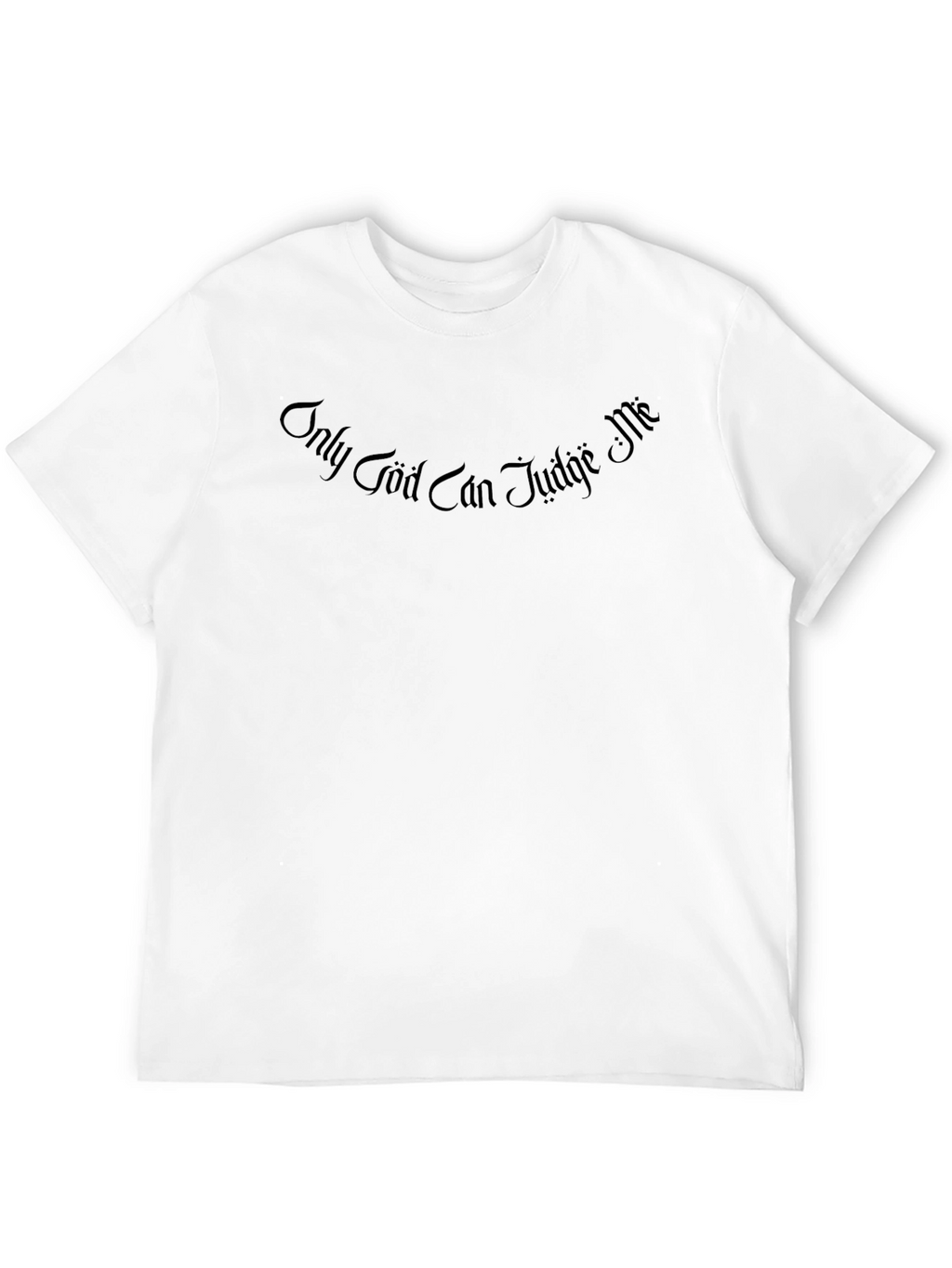 Only God Can Judge Me Black T-Shirt