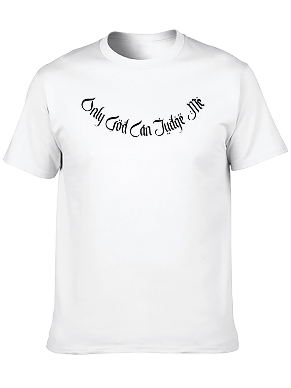 Only God Can Judge Me Black T-Shirt